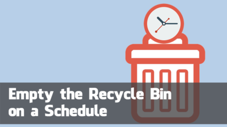 Tech Tip : How-to Automatically Empty Recycle Bin