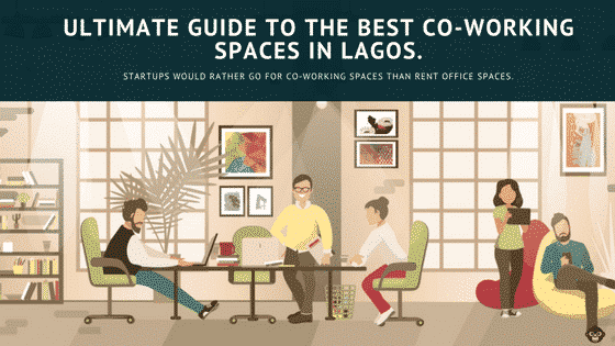 ULTIMATE GUIDE The Ultimate Guide To Best Co-Working Spaces in Lagos.
