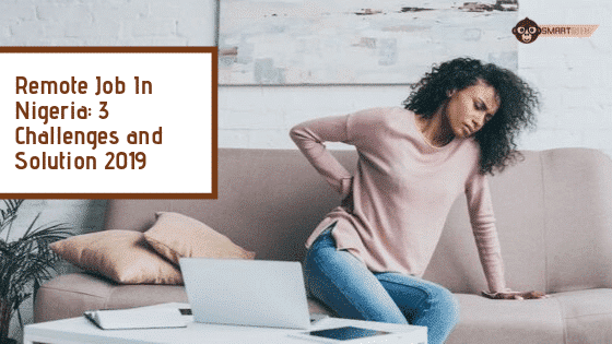 RemoteJobs 1 Remote Job in Nigeria: 3 Challenges and Solutions 2019